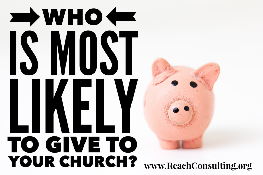 Who is the most likely person to give to your church?